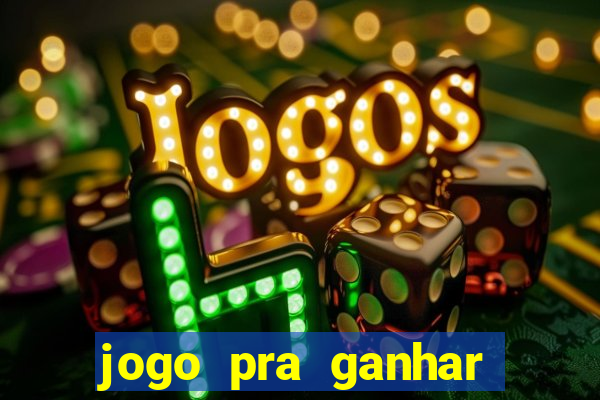 jogo pra ganhar dinheiro sem depositar